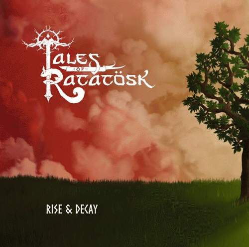 Tales Of Ratatösk : Rise & Decay